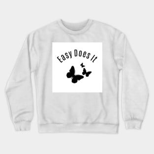 Easy does it Crewneck Sweatshirt